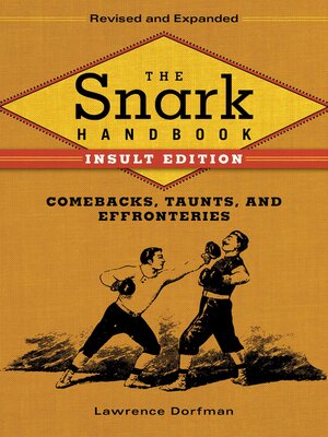 cover image of The Snark Handbook: Insult Edition: Comebacks, Taunts, and Effronteries